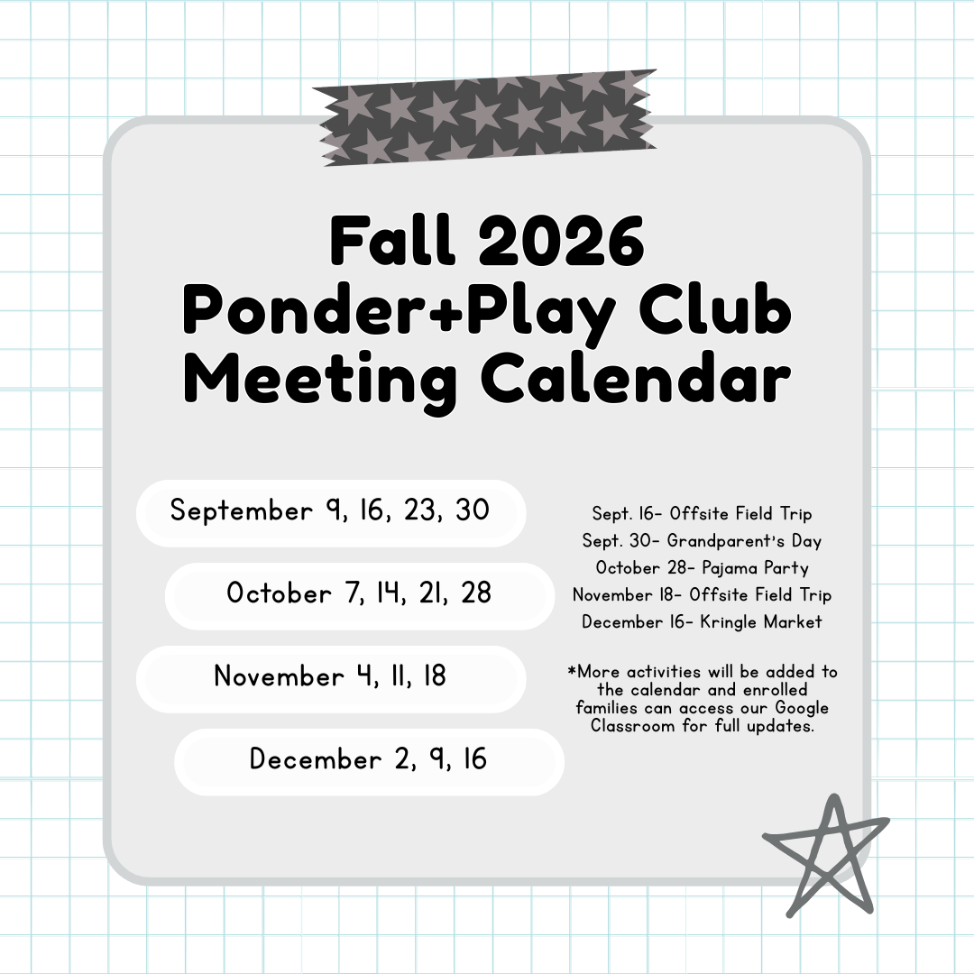 1st-3rd Grade Level Ponder and Play Club